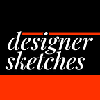 Designer Sketches