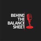Behind the Balance Sheet Audio Newsletter