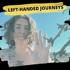 Left-Handed Journeys
