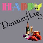 Happy Donnerstag