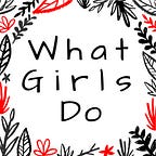 What Girls Do