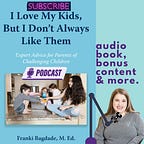 I Love My Kids But I Don't Always Like Them