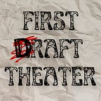 First Draft Theater