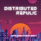 Distributed Republic Webcast