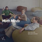 Moth Minds