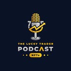 Lucky Trader NFT Podcast