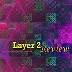 Layer 2 Review
