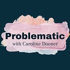 Problematic Podcast