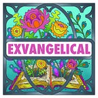 ❌ Exvangelical
