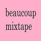 Beaucoup Mixtape