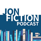 Jonfiction Podcast
