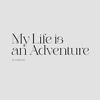 My Life is an Adventure