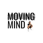 Moving Mind