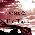 Vine & Fig Tree