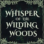 Whisper of the Wilding Woods