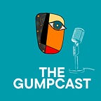 The Gumpcast