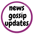 News - Gossip - Updates