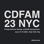 CDFAM Computational Design (+DfAM) Symposium