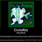 ChainReg -- Measuring Digital Currency Policy Volatility Podcast