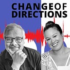 Change of Directions Newsletter Podcast