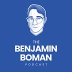 The Benjamin Boman Podcast