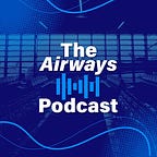 The Airways Podcast