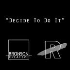 Decide To Do It