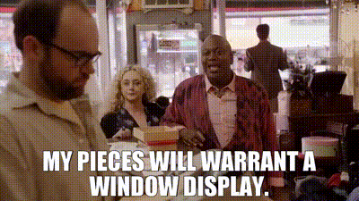 YARN | My pieces will warrant a window display. | Unbreakable Kimmy Schmidt  (2015) - S02E02 Kimmy Goes on a Playdate! | Video gifs by quotes | 85fc81dd  | 紗