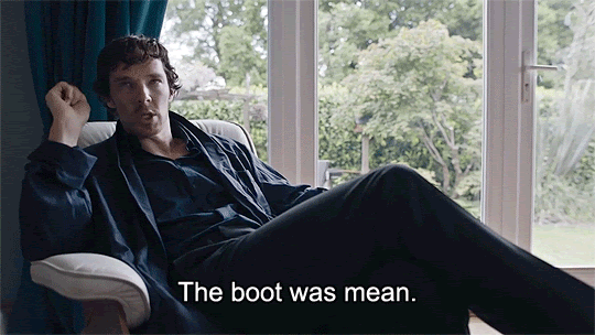The boot was mean.&quot; - Sherlock - The Lying Detective gif | Sherlock,  Sherlock holmes john watson, Benedict cumberbatch sherlock
