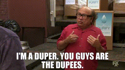 YARN | I&#39;m a duper. You guys are the dupees. | It&#39;s Always Sunny in  Philadelphia (2005) - S09E02 Gun Fever Too: Still Hot | Video gifs by  quotes | 53847109 | 紗