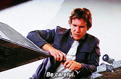 Han Solo Says Be Careful So Be Careful GIF - BeCareful HanSolo StarWars GIFs