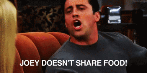 Joey Doesn't Share Food GIFs | Tenor