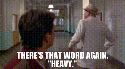 YARN | There's that word again. "Heavy." | Back to the Future (1985) |  Video gifs by quotes | 357196cd | 紗