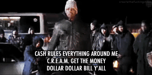 Cash-rules-everything-around-me GIFs - Get the best GIF on GIPHY