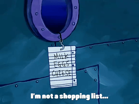 spongebob gif: "I'm  not a shopping list... I'm a ghost!"