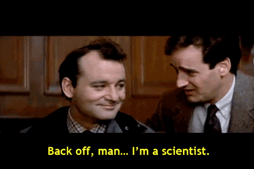 Back off, man... I'm a scientist. (Ghostbusters) | Reaction GIFs