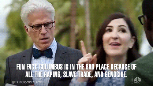 Una scena dalla serie "The good place" dove Janet dice a Chidi: "Fun fact, Columbus is in the bad place because of all the raping, slave trade, and genocide"
