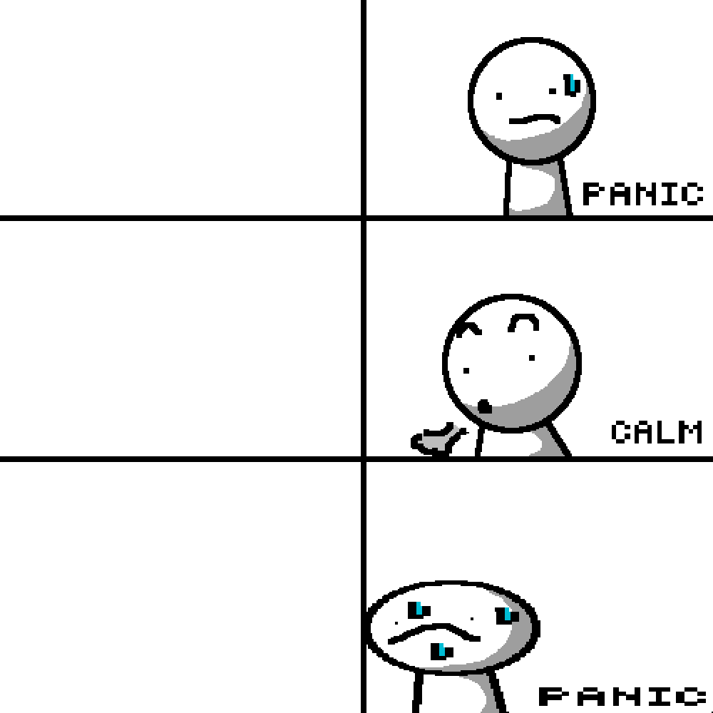 Pixilart - Panic Calm PANIC Meme by JayceWasTaken