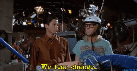 Wayne'S World We Fear Change GIF - Find & Share on GIPHY