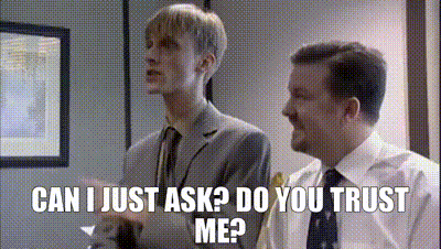 YARN | can I just ask? Do you trust me? | The Office (UK) (2001) - S01E01  Drama | Video clips by quotes | 7dda2b30 | 紗