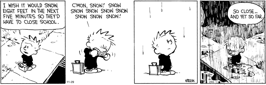 Calvin and Hobbes snow day almost For November 29, 2018 | Calvin and hobbes  comics, Calvin and hobbes, Cartoon quotes