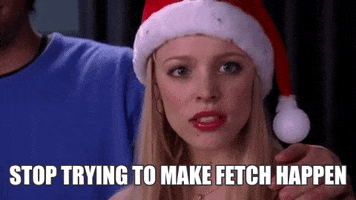 Make Fetch Happen GIFs - Get the best GIF on GIPHY