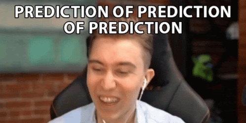 Prediction Of Prediction Of Prediction Jake GIF - PredictionOfPredictionOfPrediction Jake Sirtag GIFs