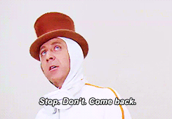 Stop. Don't. Come back. (Willy Wonka) | Reaction GIFs