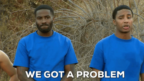 We-got-a-problem GIFs - Get the best GIF on GIPHY