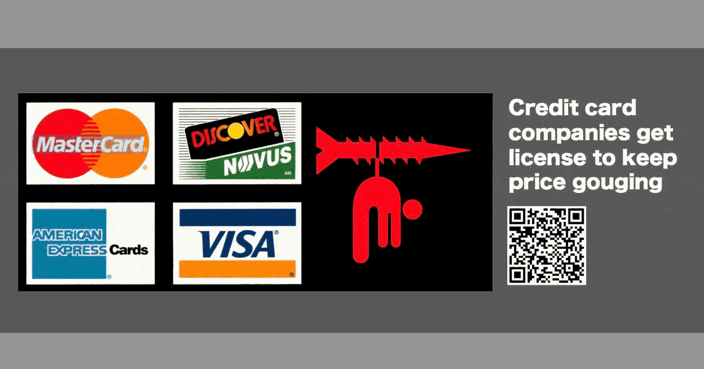 How Did Credit Card Companies Get License To Keep Price Gouging? Follow the money!