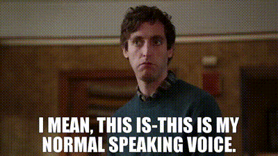 YARN | I mean, this is-- this is my normal speaking voice. | Silicon Valley  (2014) - S02E03 Bad Money | Video clips by quotes | e45e139a | 紗