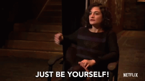 Just Be Yourself Act Normal GIF - Just Be Yourself Act Normal Be You -  Discover & Share GIFs