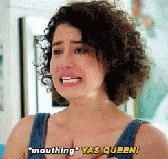 GIF shows Ilana from Broad City mouthing "Yas Queen!"
