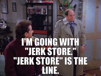 YARN | I'm going with "jerk store." "Jerk store" is the line. | Seinfeld  (1993) - S08E12 The Money | Video clips by quotes | 92b40170 | 紗